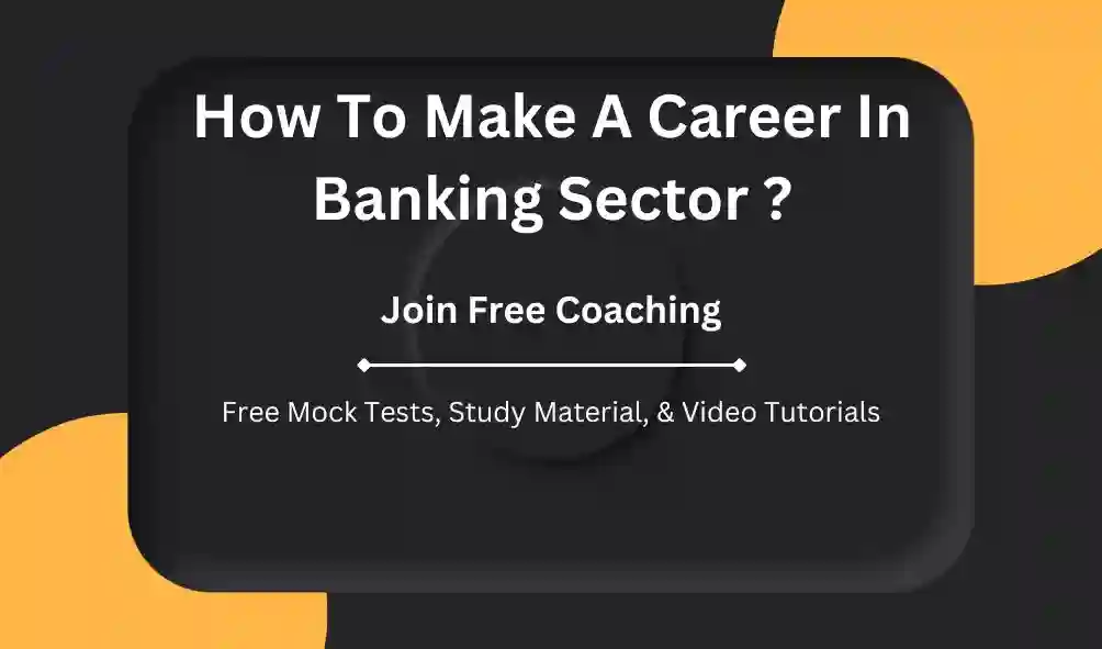 How To Make A Career In Banking Sector