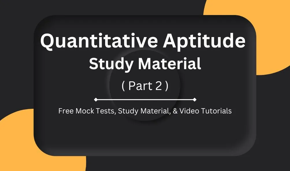 Quantitative Aptitude Study Material Part 2